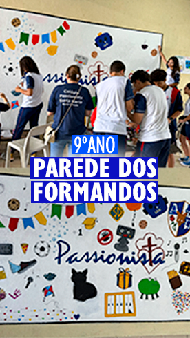 Parede dos Formandos - 9�ano Col�gio Passionista Santa Maria