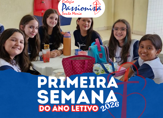 Primeira semana de aula do ano letivo 2026 Col�gio Passionista Santa Maria